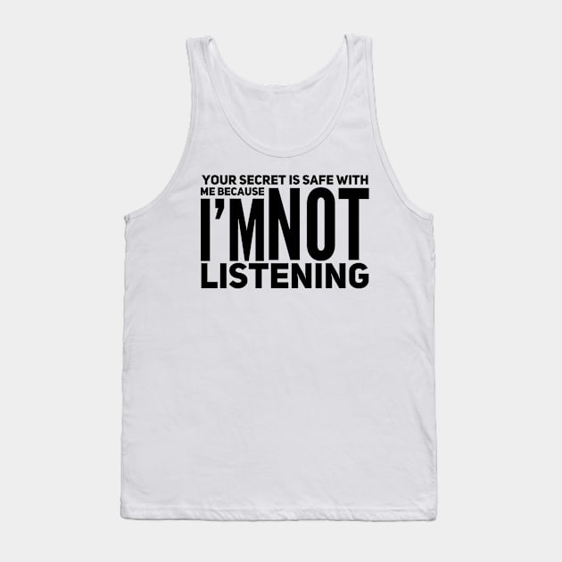 I'm Not Listening Tank Top by Welsh Jay